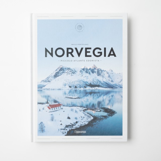 Norvegia. Piccolo atlante edonista